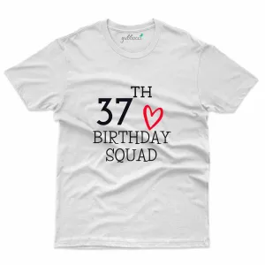 37 Birthday Squad T-Shirt - 37th Birthday T-Shirt Collection